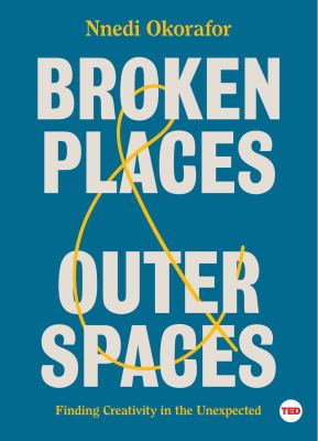 Broken places & outer spaces : finding creativity in the unexpected