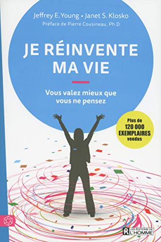 Je réinvente ma vie : vous valez mieux que vous ne pensez