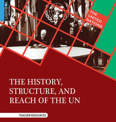 The history, structure, and reach of the UN : development and function