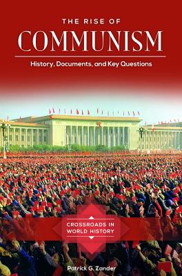 The rise of communism : history, documents, and key questions