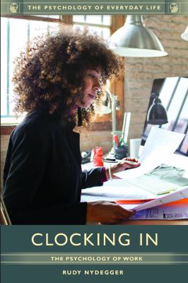 Clocking in : the psychology of work