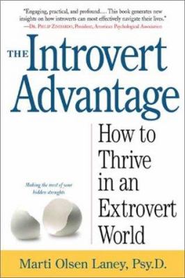 The introvert advantage : how to thrive in an extrovert world