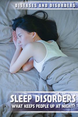 Sleep disorders : what keeps people up at night?