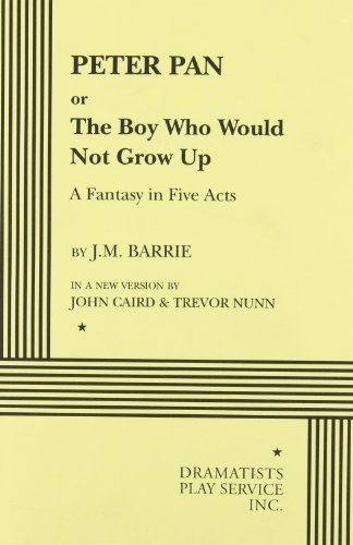 Peter Pan, or, The boy who would not grow up : a fantasy in five acts