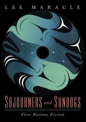 Sojourners and sundogs : First Nations fiction