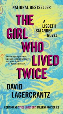 The girl who lived twice : a Lisbeth Salander novel