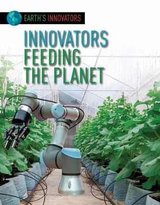 Innovators feeding the planet