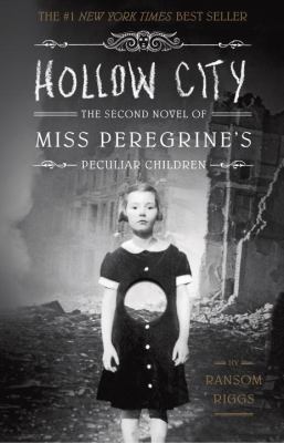 Hollow city : No. 2 : Miss Peregrine's Home for Peculiar Children