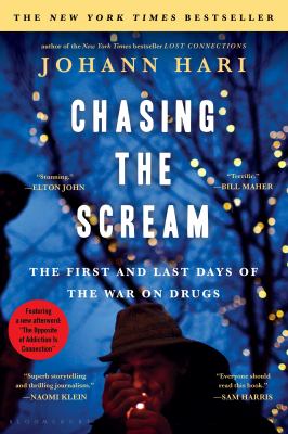 Chasing the scream : the first and last days of the war on drugs