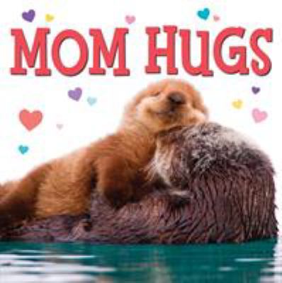 Mom hugs