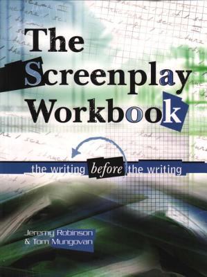 The screenplay workbook : the writing before the writing