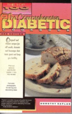 The top 100 recipes for diabetics : the comprehensive diabetic cookbook : original and classic recipes for all meals, desserts, and beverages that taste great and keep you healthy