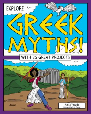 Explore Greek myths! : with 25 great projects