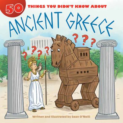 50 things you didn't know about. Ancient Greece /