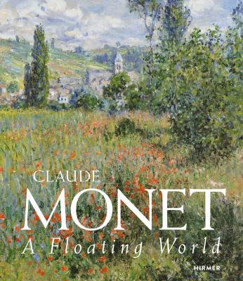 Claude Monet : a floating world