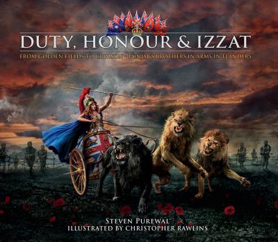 Duty, honour & izzat : from golden fields to crimson-Punjab's brothers in arms in Flanders