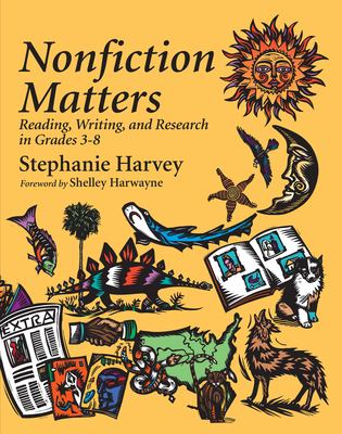 Nonfiction matters : reading, writing, and research in grades 3-8