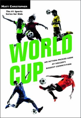 World Cup : an action packed look at soccer's biggest competition
