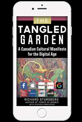 The tangled garden : a Canadian cultural manifesto for the digital age