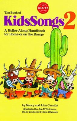 The book of kidssongs 2 : a holler-along handbook for home or on the range