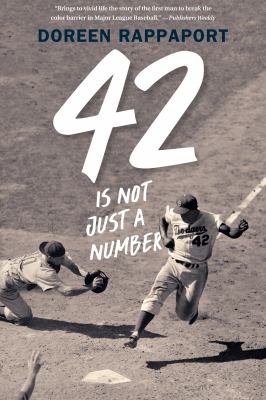 42 is not just a number : the odyssey of Jackie Robinson, American hero