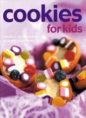 Cookies for kids : fabulous, fun recipes to cook with your family