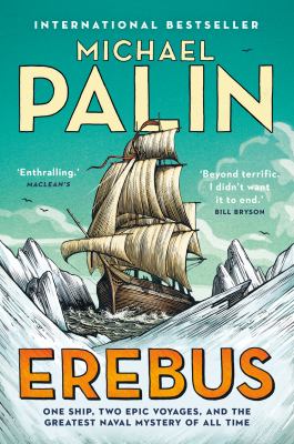 Erebus : one ship, two epic voyages, and the greatest naval mystery of all time