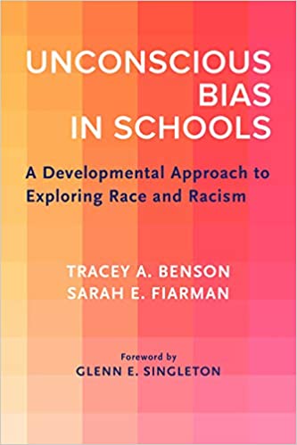 Unconscious bias in schools : a developmental approach to exploring race and racism