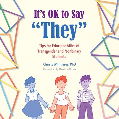 It's ok to say "they" : tips for educator allies of transgender and nonbinary students