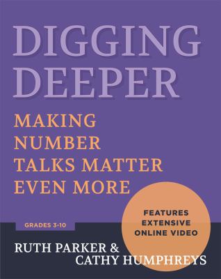 Digging deeper : making number talks matter even more, grades 3-10