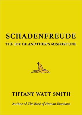 Schadenfreude : the joy of another's misfortune