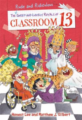 The rude and ridiculous royals of Classroom 13