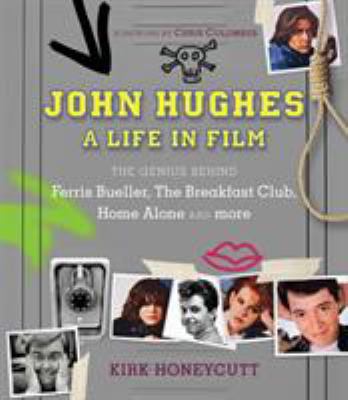 John Hughes : a life in film