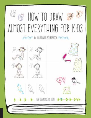 How to draw almost everything for kids : an illustrated sourcebook