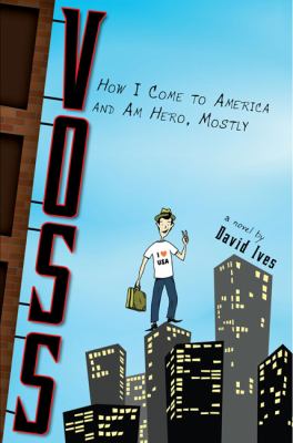 Voss : how I came to America and am hero, mostly