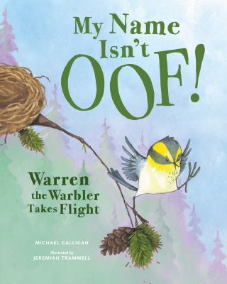My name isn't Oof! : Warren the warbler takes flight