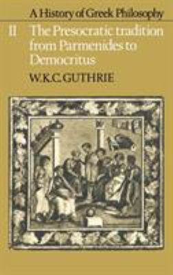 A history of Greek philosophy. 2, The Presocratic tradition from Parmenides to Democritus /