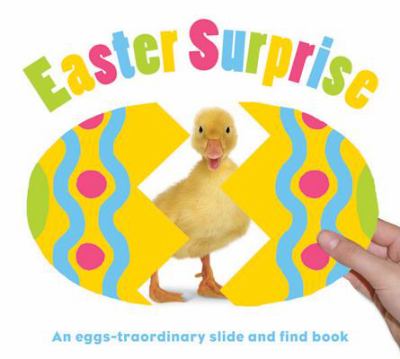 Easter surprise : an eggs-traordinary slide and find book