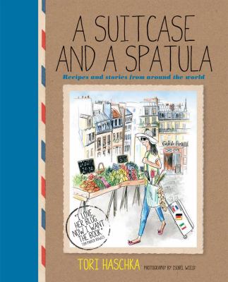 A suitcase and a spatula : recipes and stories from around the world