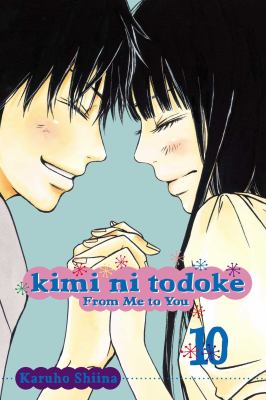 Kimi ni todoke = From me to you. 10 /