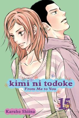Kimi ni todoke = From me to you. 15 /