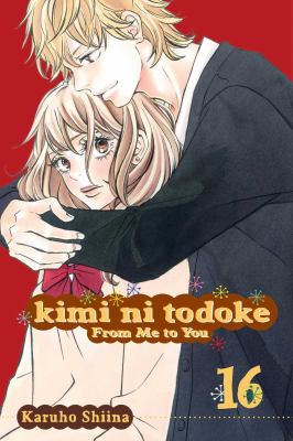 Kimi ni todoke = From me to you. 16 /