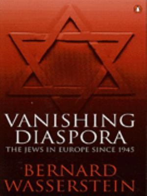 Vanishing diaspora : the Jews in Europe since 1945