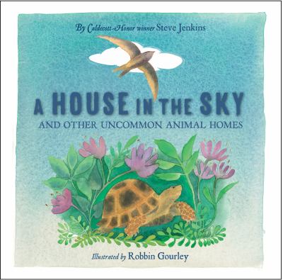 A house in the sky : and other uncommon animal homes