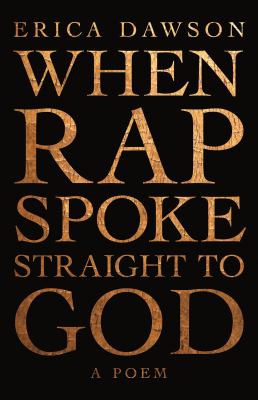 When rap spoke straight to God : a poem
