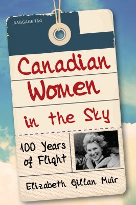 Canadian women in the sky : 100 years of flight