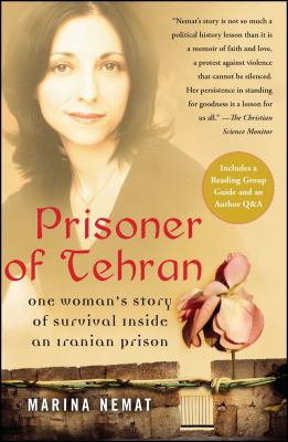Prisoner of Tehran : one woman's story of survival inside an Iranian prison