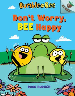 Bumble and Bee. 1, Don't worry, bee happy /