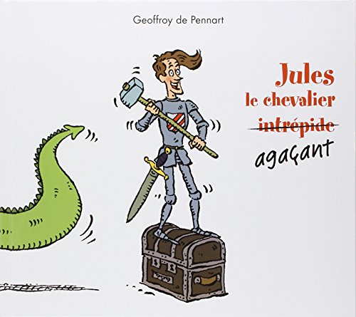 Jules le chevalier [intrépide] agaçant