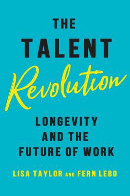 The talent revolution : longevity and the future of work